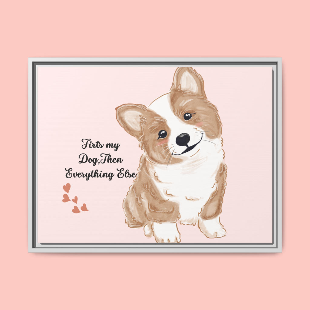 Framed Canvas Print — "First My Dog, Then Everything Else" Corgi Wall Art