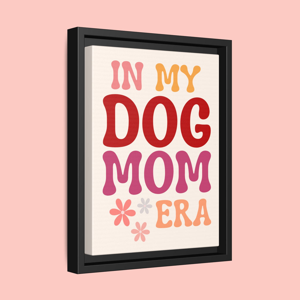 In My Dog Mom Era Framed Canvas Wall Art