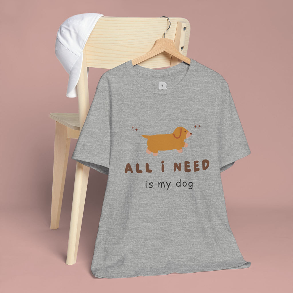 All I Need Is My Dog T‑Shirt — Cute Dachshund Graphic Tee