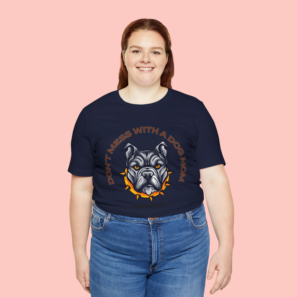 Dog Mom Tee — “Don't Mess With a Dog Mom” Graphic T‑Shirt
