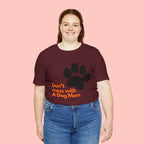 Don’t Mess With A Dog Mom T-Shirt — Paw Print Tee for Dog Lovers