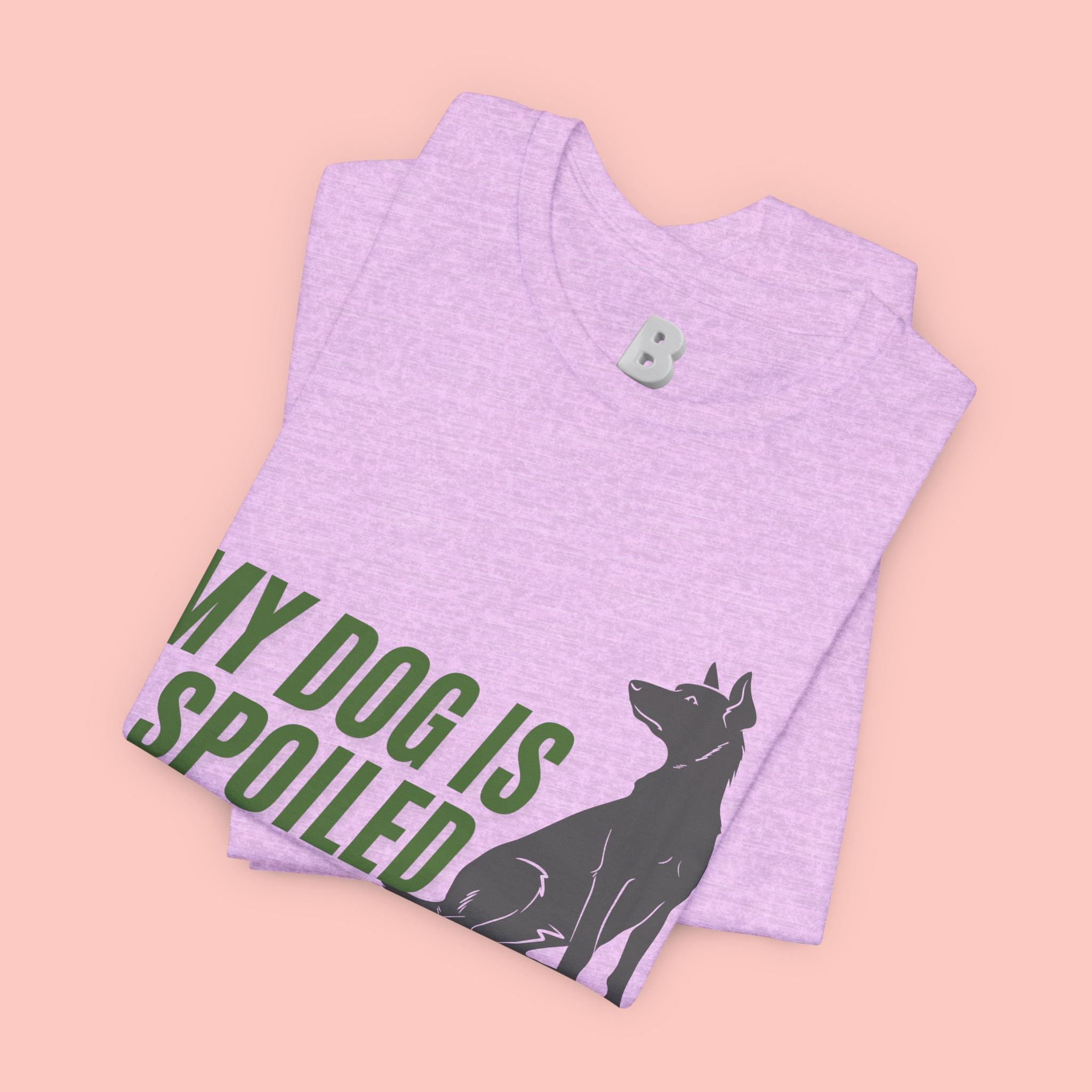 My Dog Is Spoiled T‑Shirt — Funny Dog Lover Tee with Sitting Dog Graphic