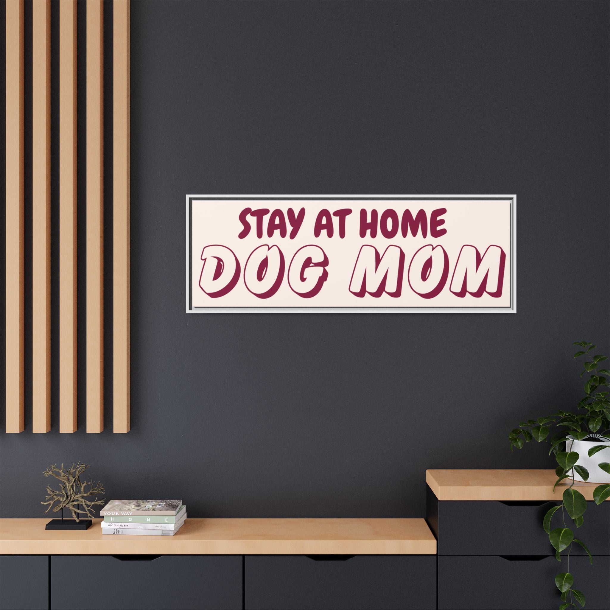Stay At Home Dog Mom Framed Canvas Print