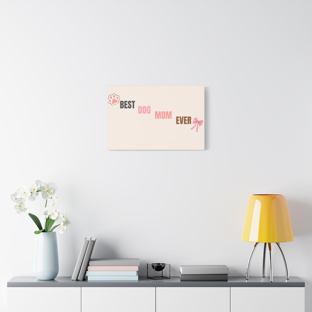 Best Dog Mom Ever Canvas Wall Art — Pink Paw & Bow Matte Stretched Canvas