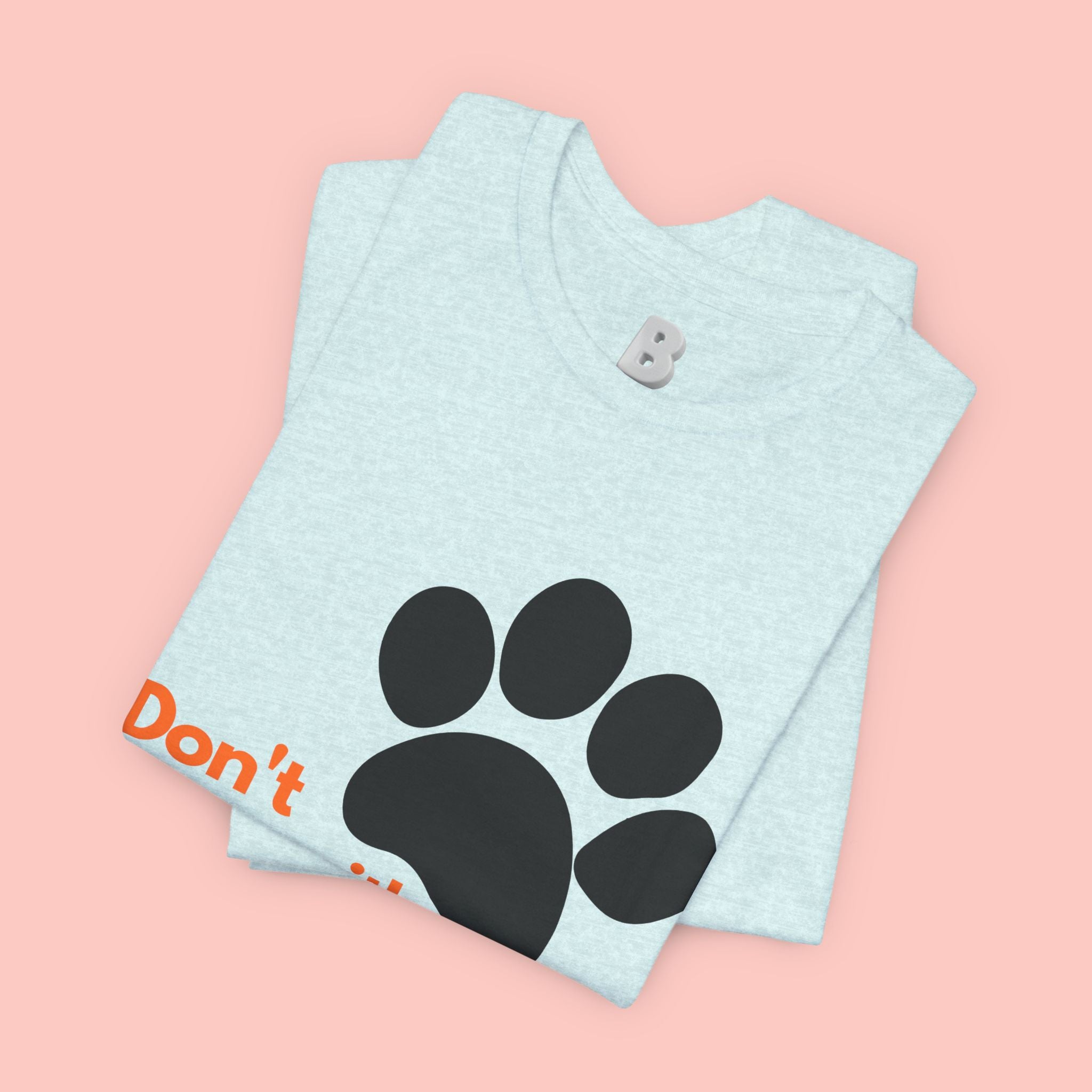 Don’t Mess With A Dog Mom T-Shirt — Paw Print Tee for Dog Lovers