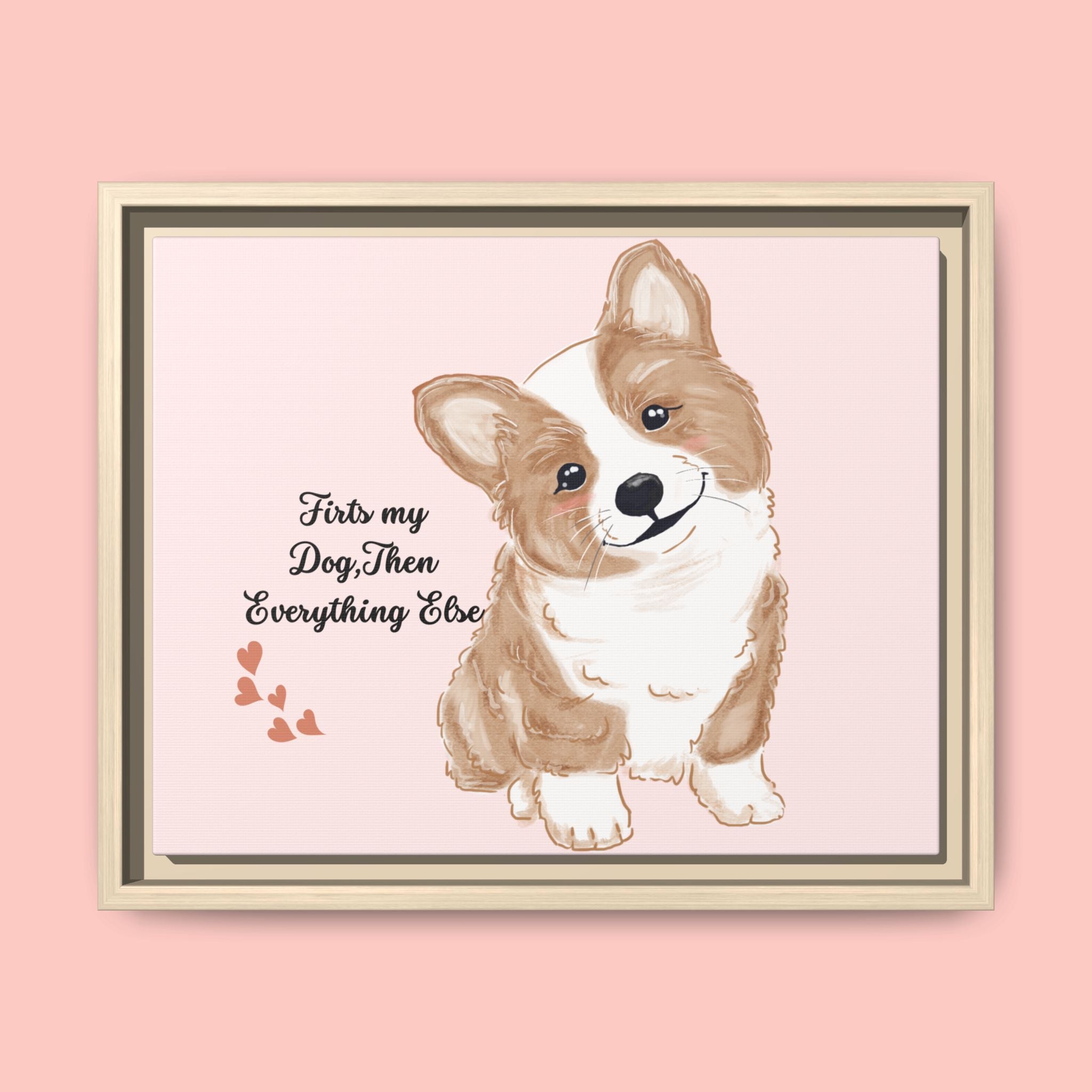 Framed Canvas Print — "First My Dog, Then Everything Else" Corgi Wall Art