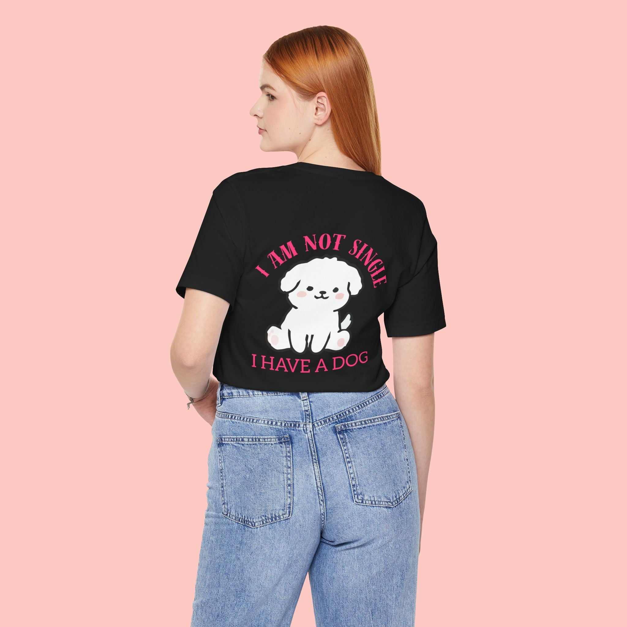 I Am Not Single I Have A Dog T-Shirt — Cute Puppy Graphic Tee
