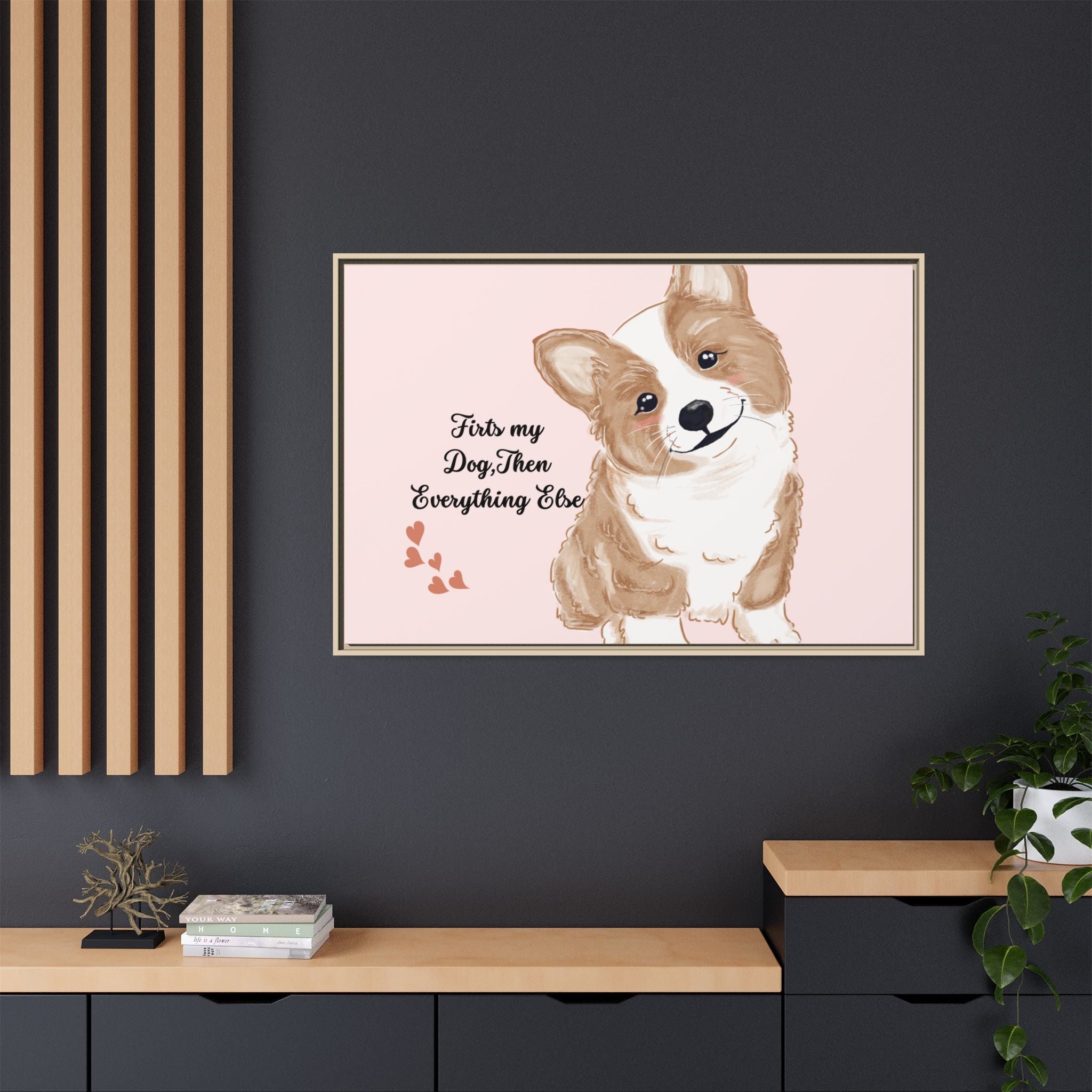 Framed Canvas Print — "First My Dog, Then Everything Else" Corgi Wall Art