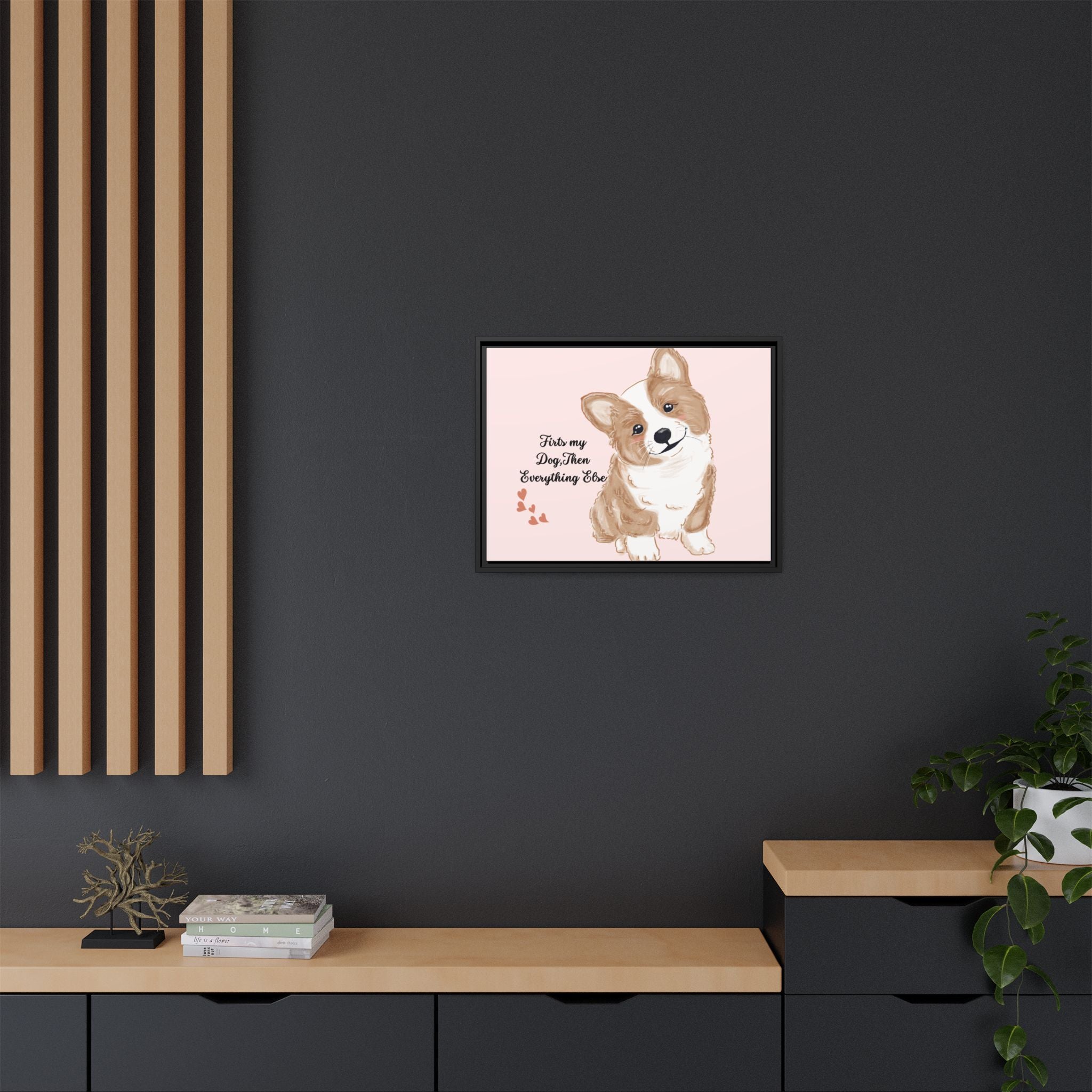 Framed Canvas Print — "First My Dog, Then Everything Else" Corgi Wall Art