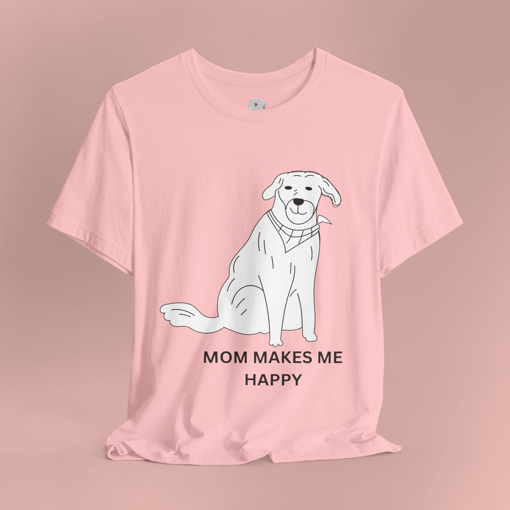 Mom Makes Me Happy Dog T-Shirt