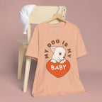 My Dog Is My Baby T-Shirt — Cute Puppy Heart Tee for Dog Lovers