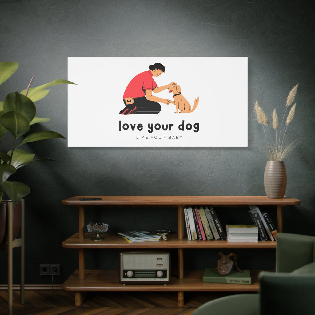 Canvas Wall Art - "Love Your Dog Like Your Baby" Pet Illustration