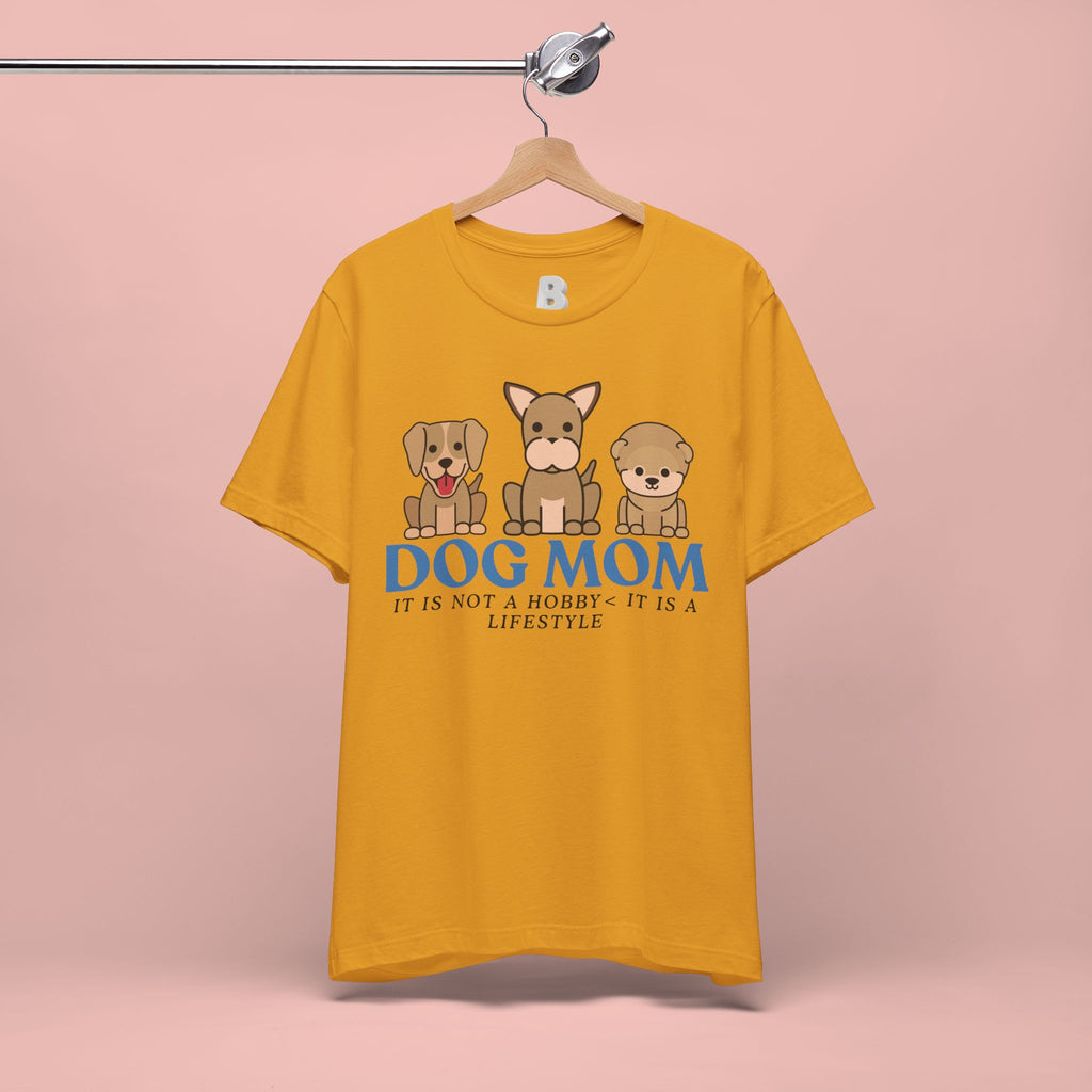 Dog Mom Tee — "Dog Mom: It Is Not A Hobby, It Is A Lifestyle" Cute Puppy Graphic T‑Shirt