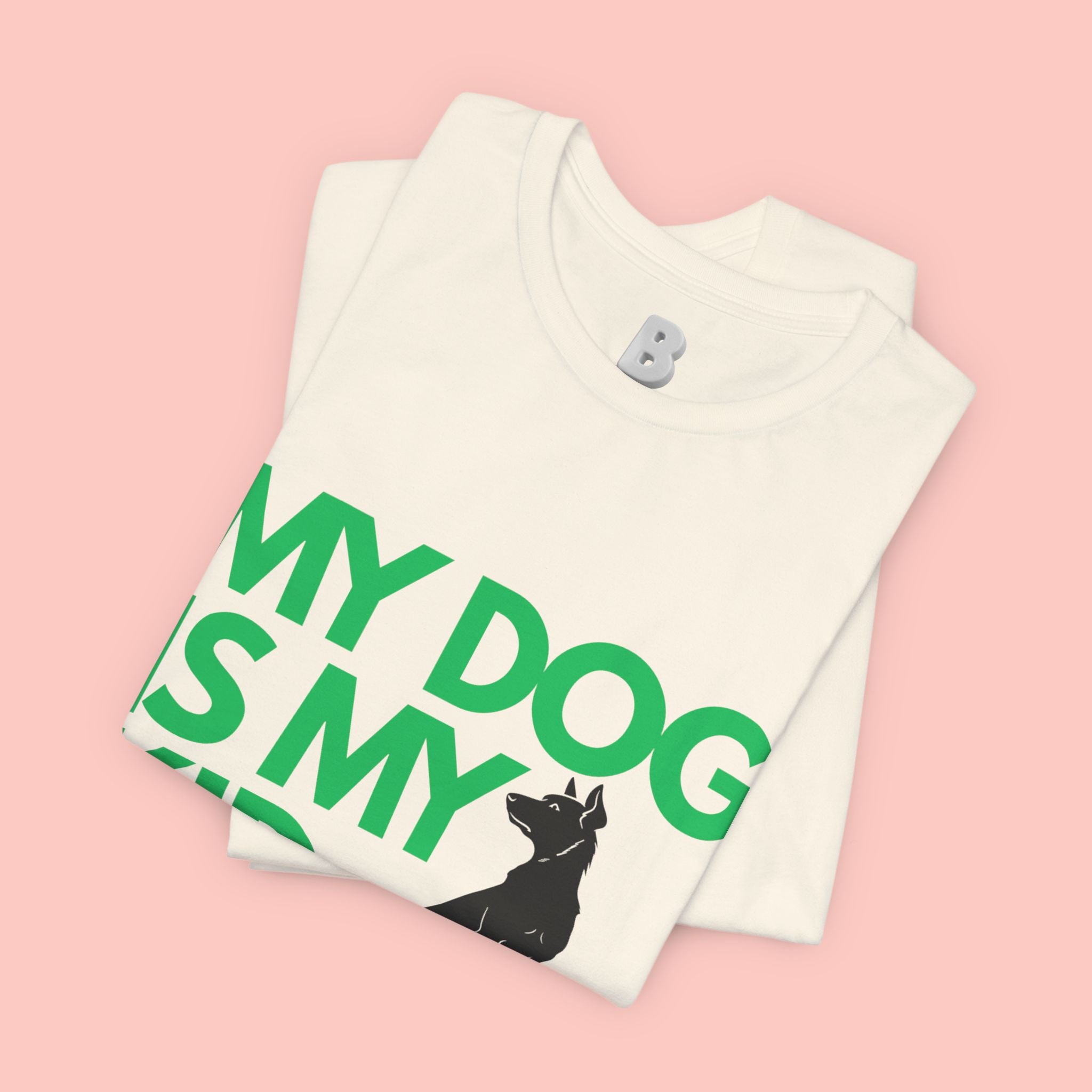 My Dog Is My Kid T-Shirt — Funny Pet Mom/Dad Tee with Sitting Dog Graphic