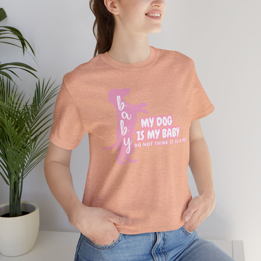 T-Shirt — "My Dog Is My Baby" Pink Dachshund Tee