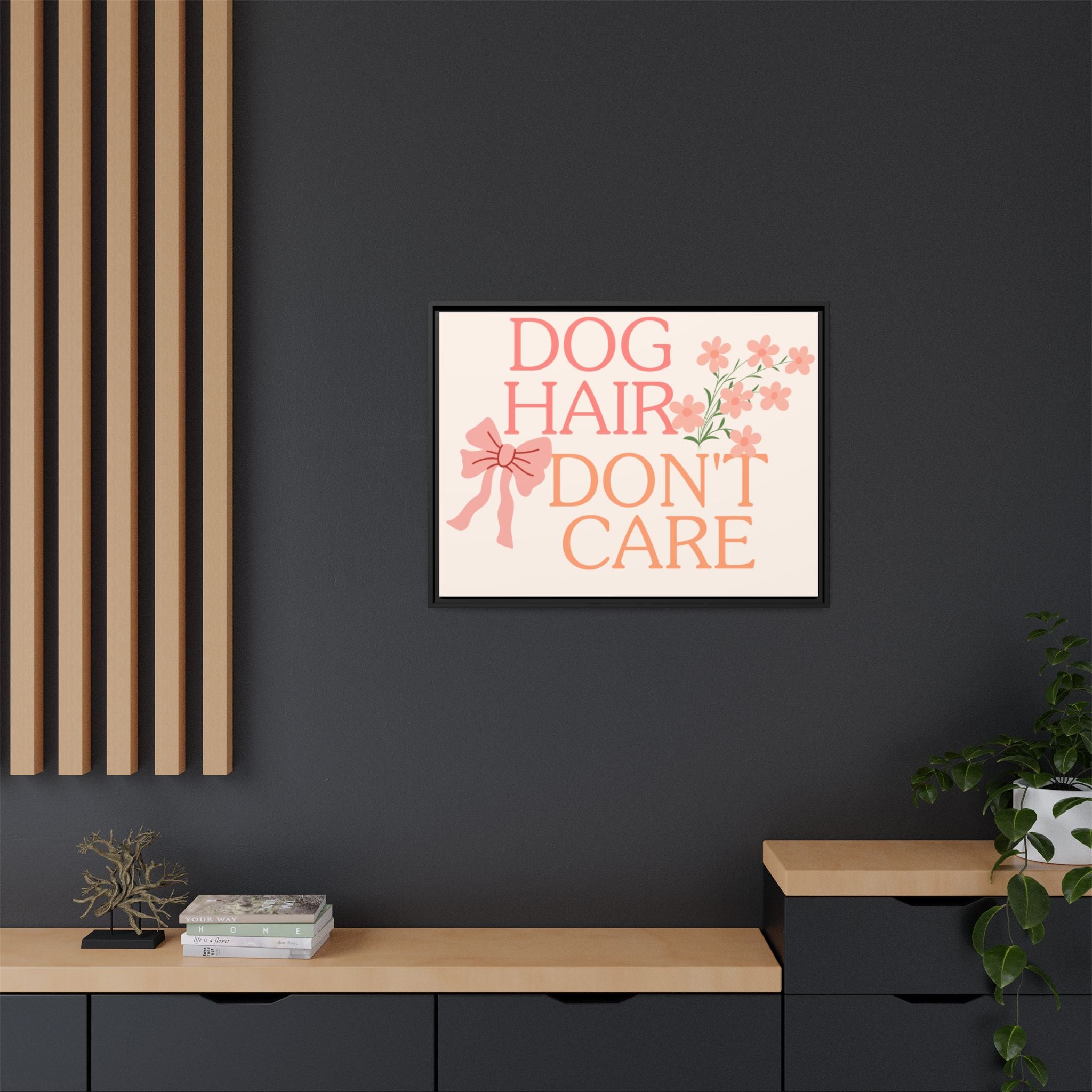Dog Hair Don’t Care Framed Canvas Print