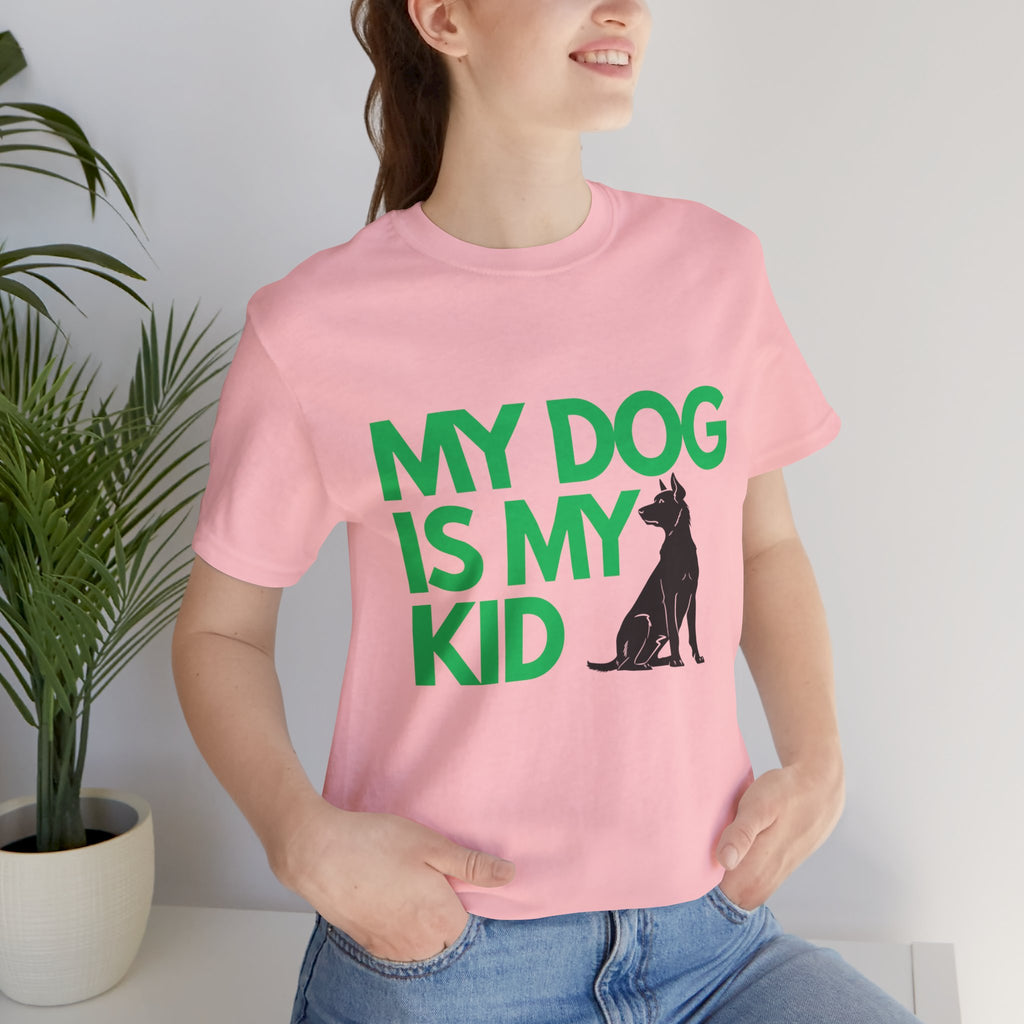 My Dog Is My Kid T-Shirt — Funny Pet Mom/Dad Tee with Sitting Dog Graphic