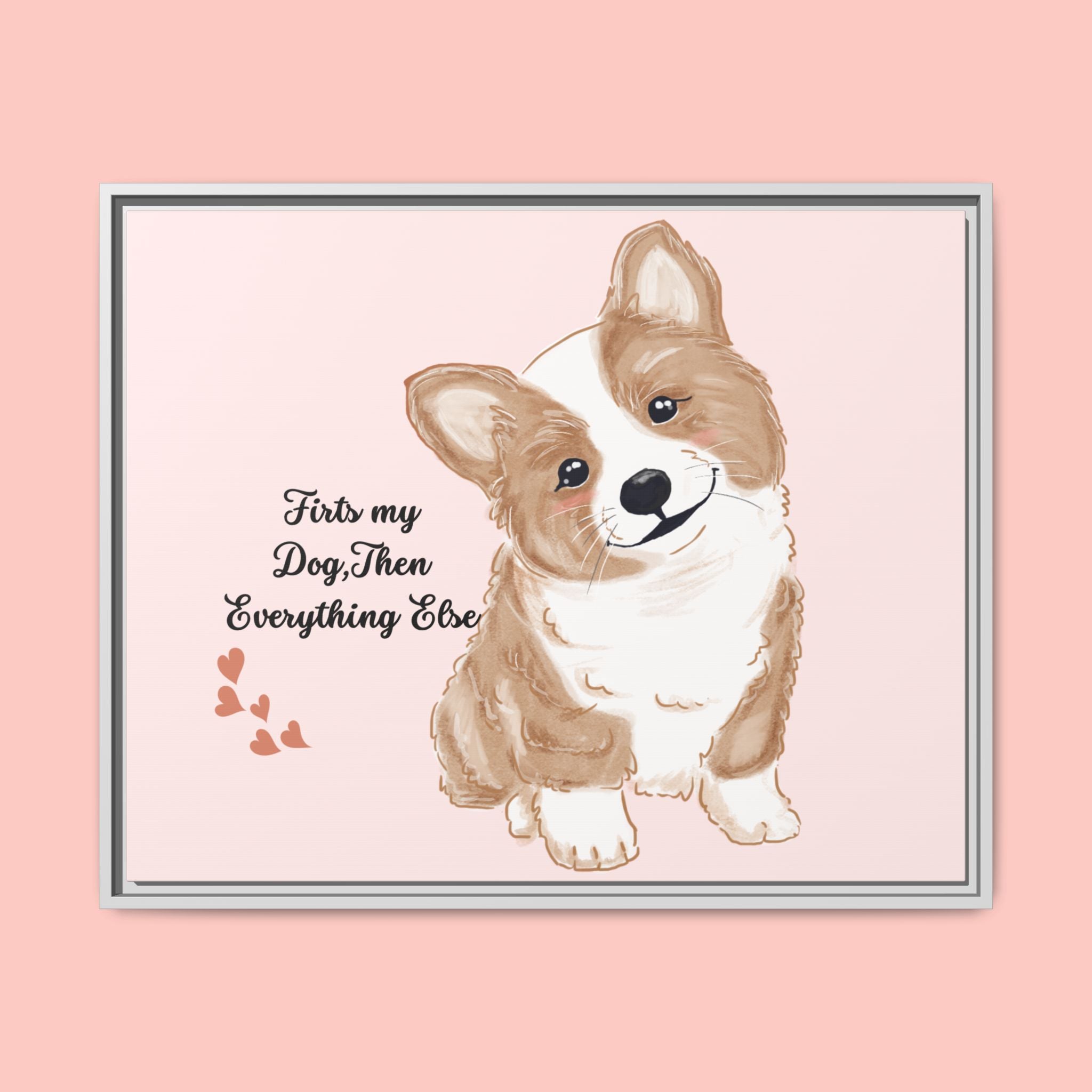 Framed Canvas Print — "First My Dog, Then Everything Else" Corgi Wall Art