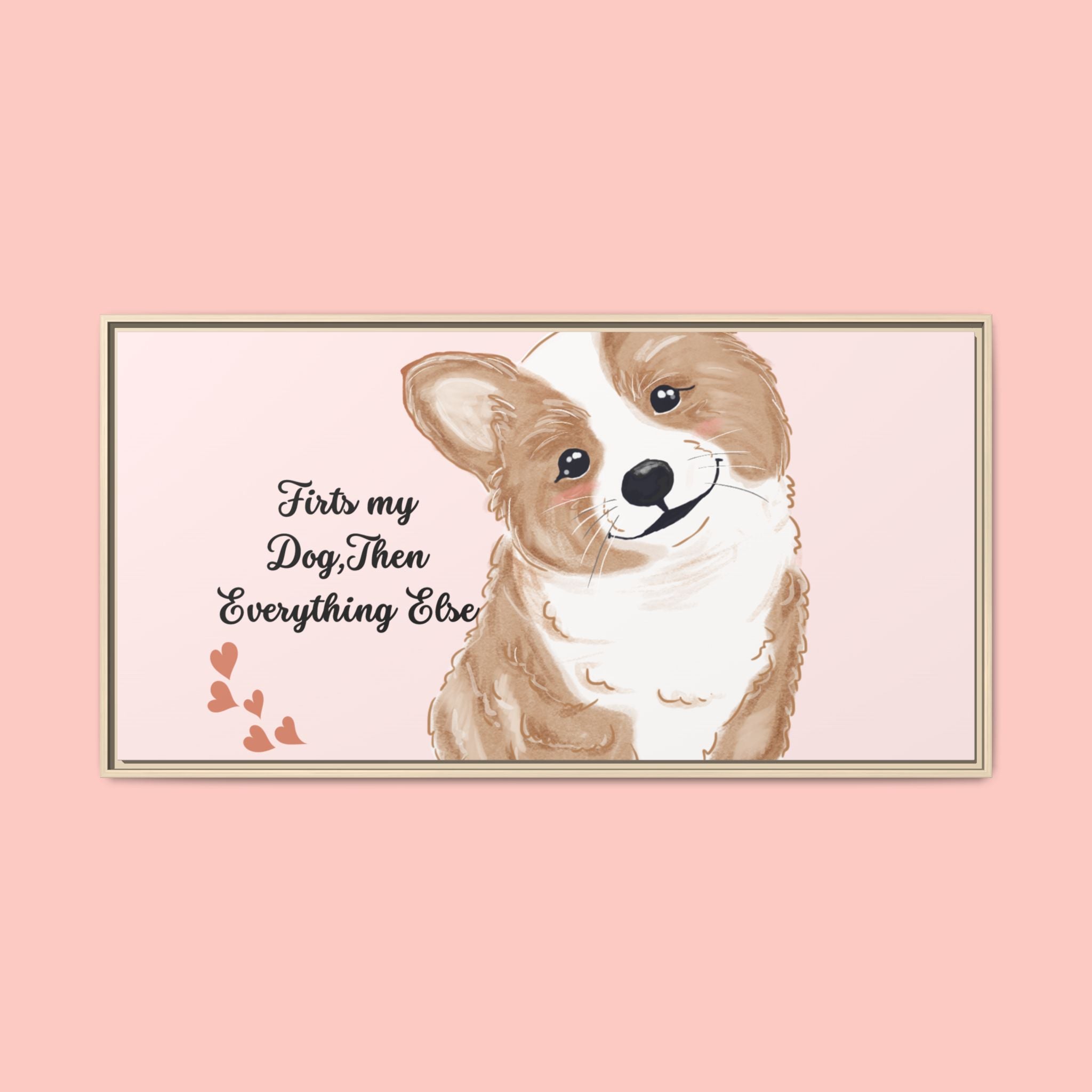 Framed Canvas Print — "First My Dog, Then Everything Else" Corgi Wall Art