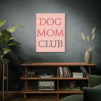 Dog Mom Club Canvas Wall Art — Pink Matte Stretched Canvas