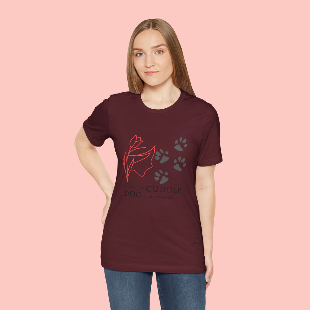 Dog Cuddle Tee – "Would Rather Cuddle My Dog" Paw Print Floral T-Shirt