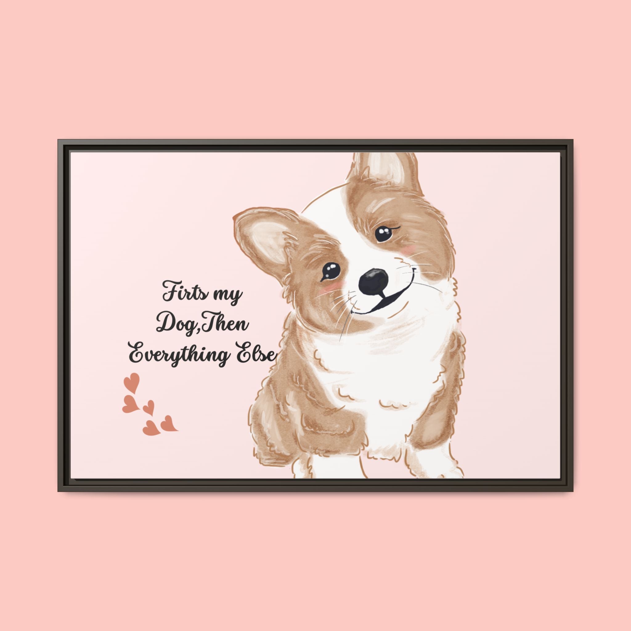 Framed Canvas Print — "First My Dog, Then Everything Else" Corgi Wall Art