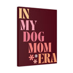 In My Dog Mom Era Matte Canvas Wall Art
