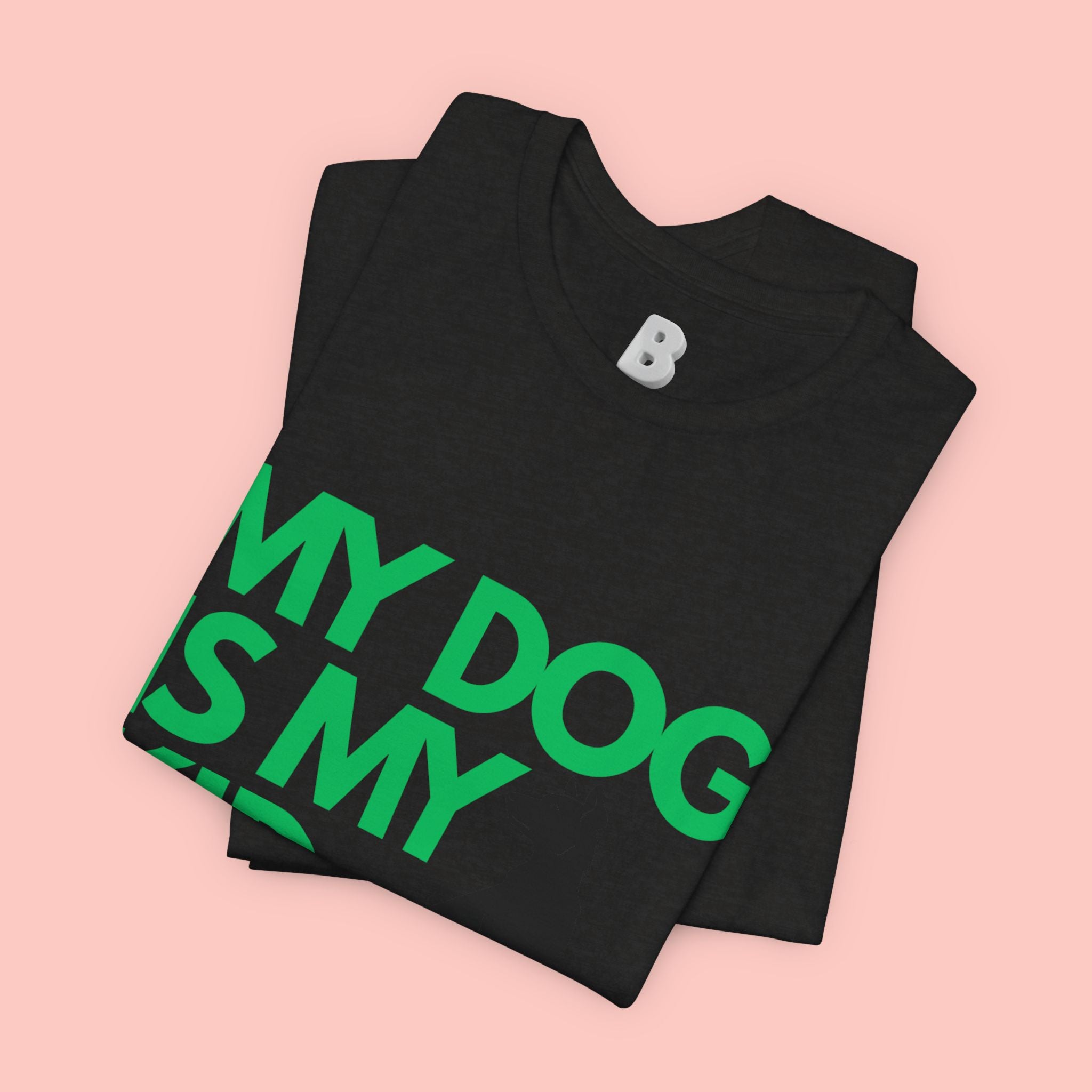 My Dog Is My Kid T-Shirt — Funny Pet Mom/Dad Tee with Sitting Dog Graphic