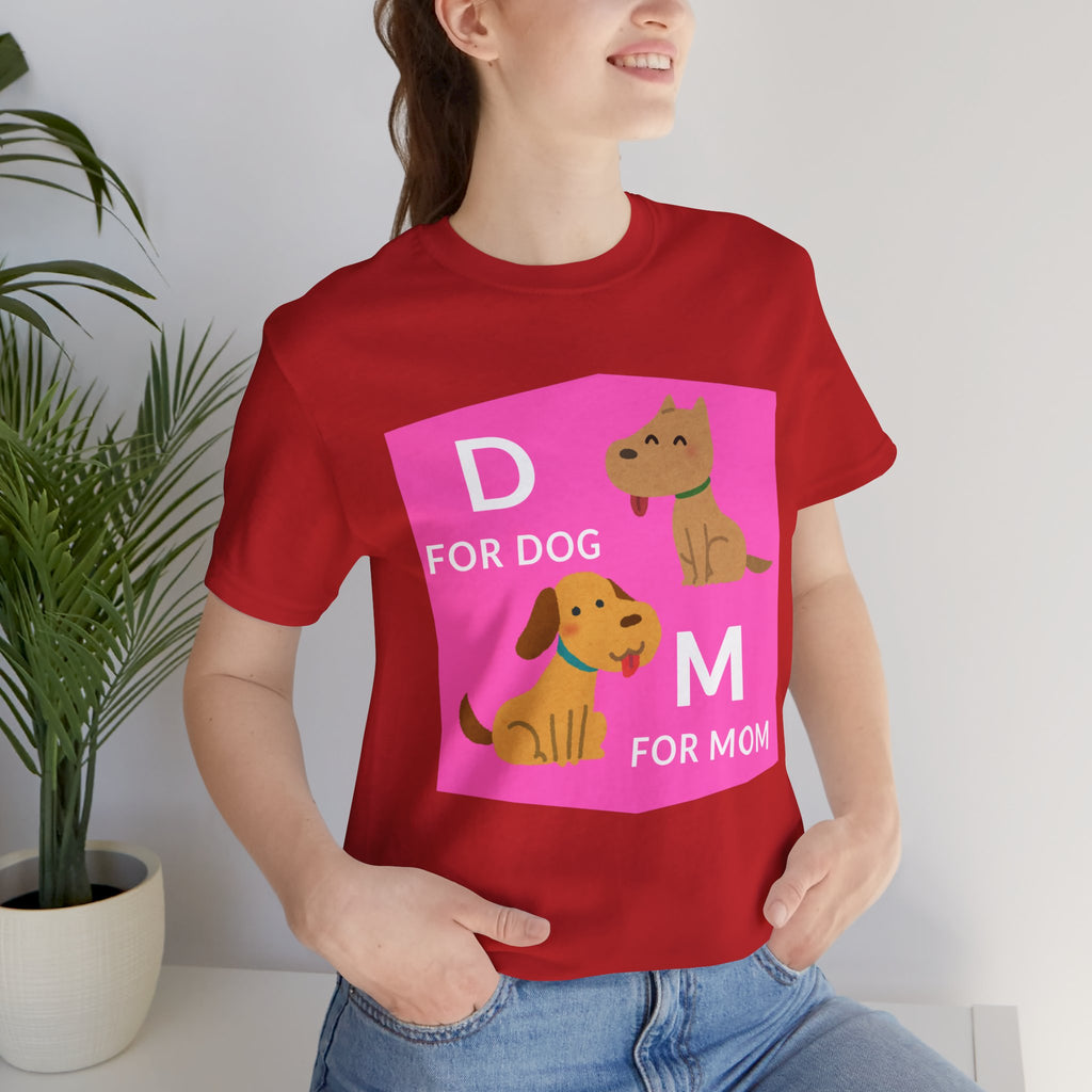 Dog Mom T-Shirt — Cute Pink "D for Dog, M for Mom" Graphic Tee