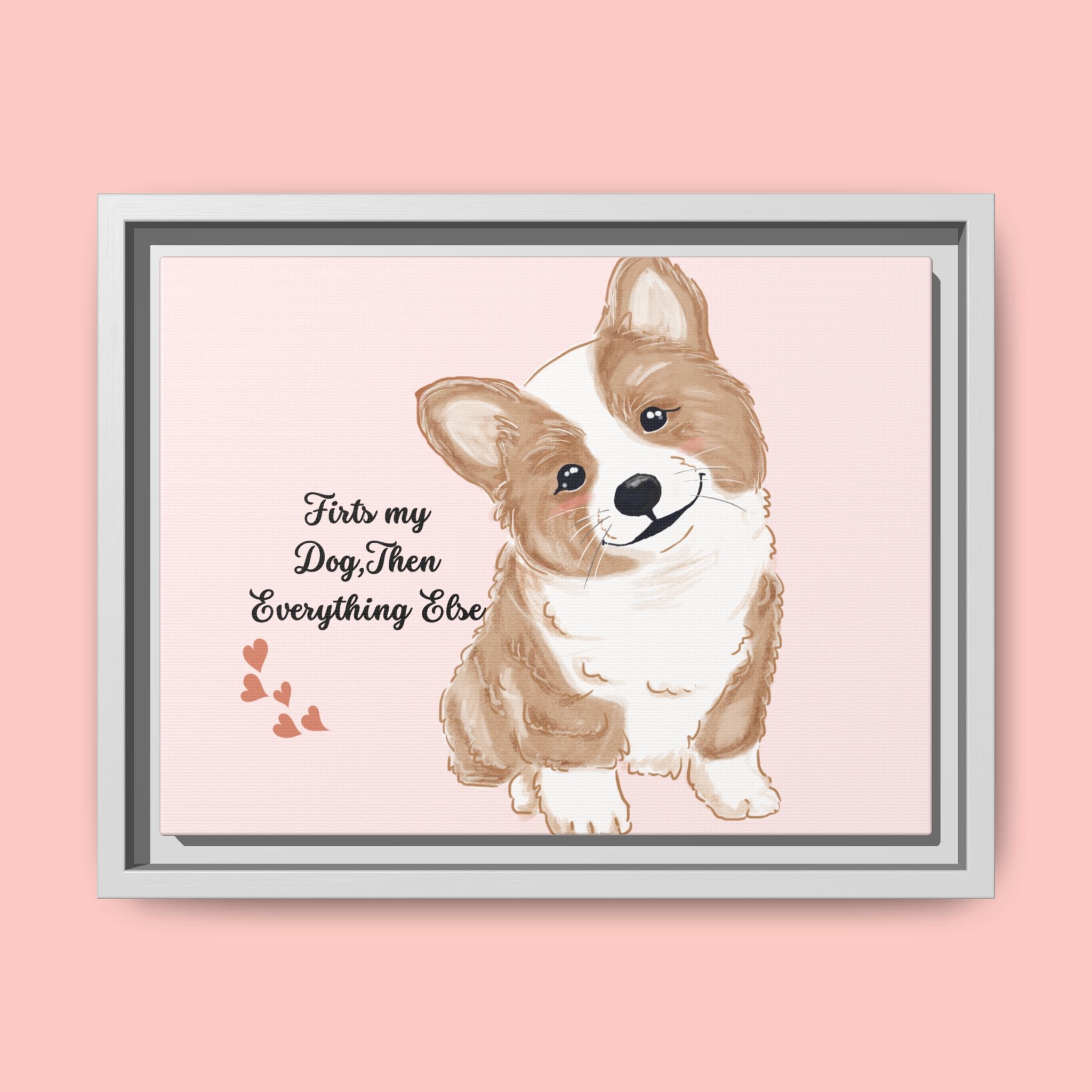 Framed Canvas Print — "First My Dog, Then Everything Else" Corgi Wall Art