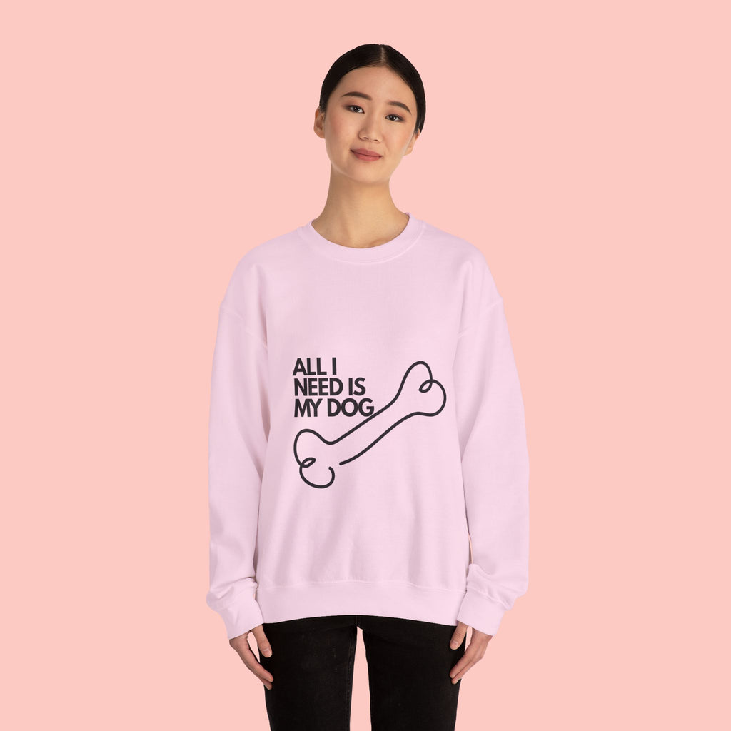 All I Need Is My Dog Sweatshirt — Cozy Dog Lover Crewneck