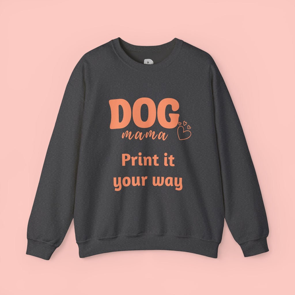 Dog Mama Crewneck Sweatshirt — Customizable “Dog Mama” Graphic