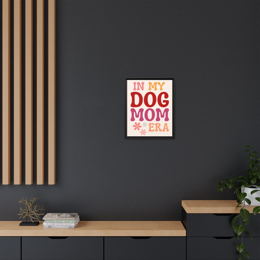 In My Dog Mom Era Framed Canvas Wall Art