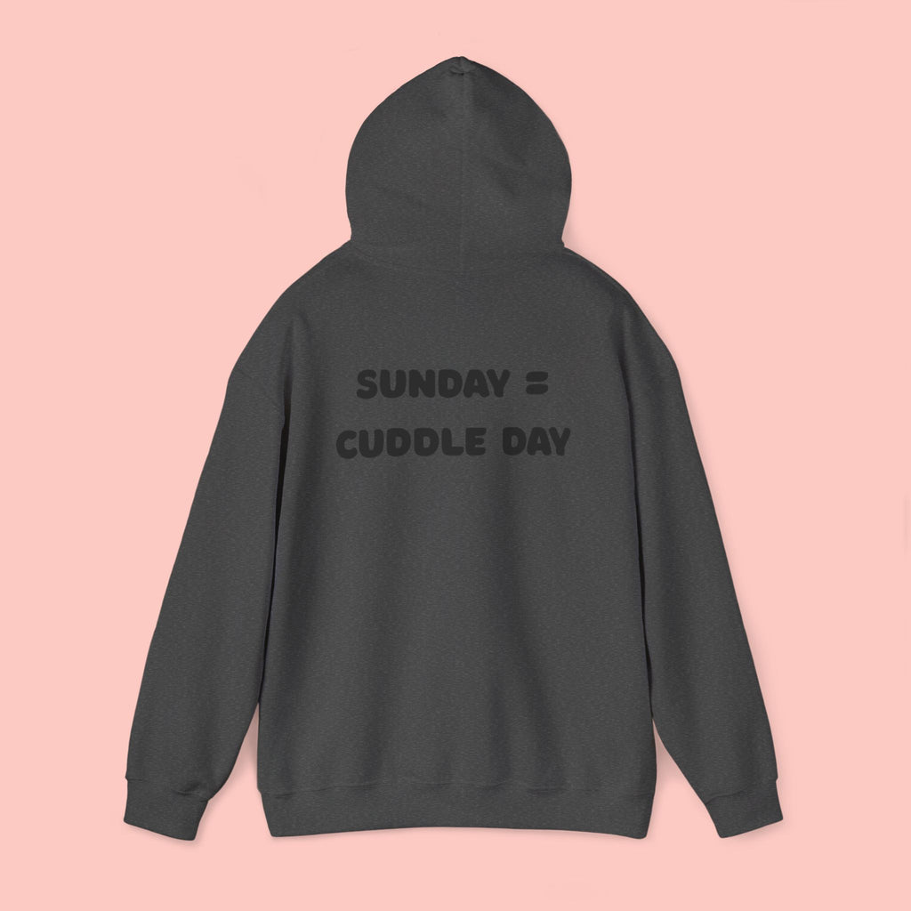 Cuddle Day Hoodie — “Sunday = Cuddle Day” Cozy Pullover