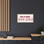 Stay At Home Dog Mom Framed Canvas Print