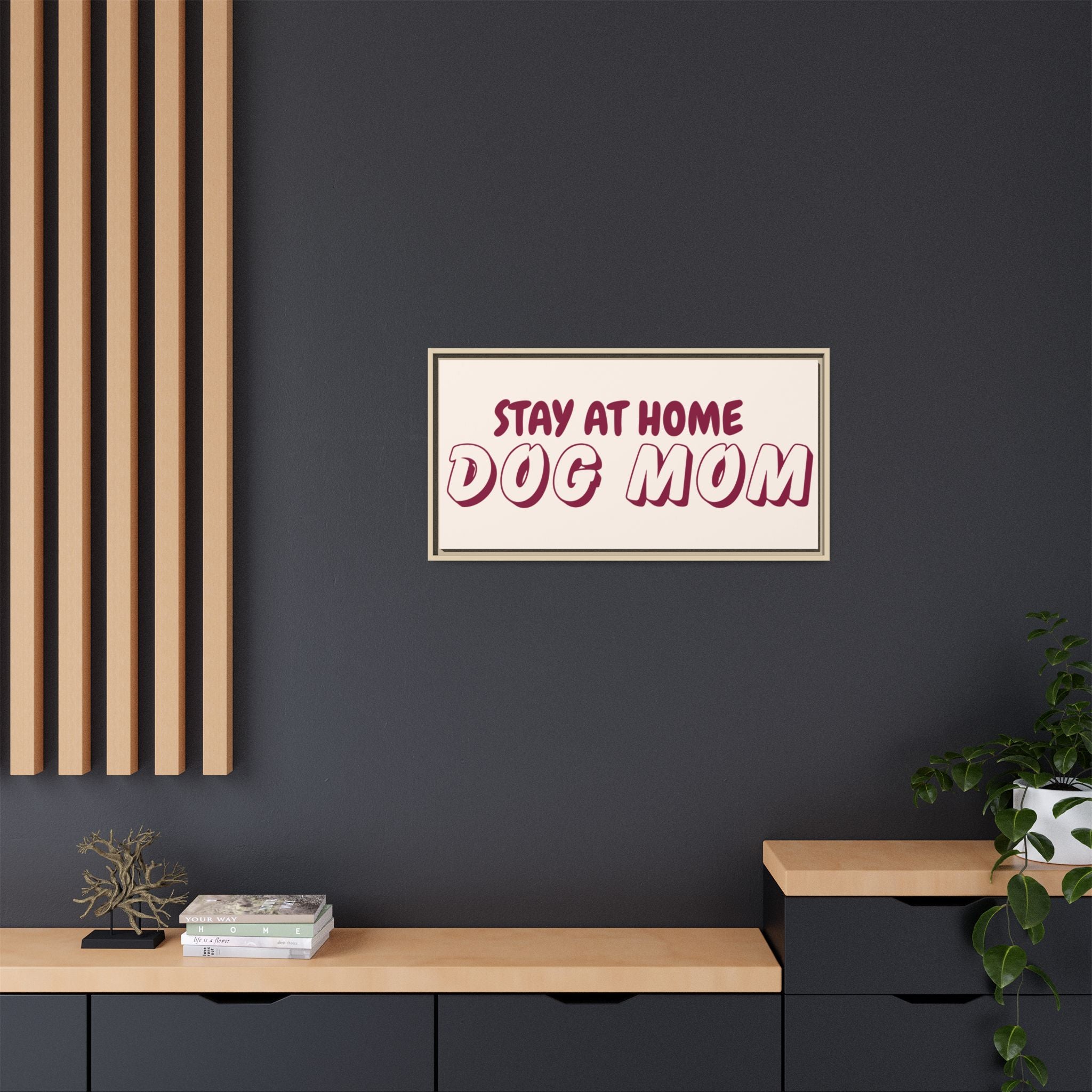 Stay At Home Dog Mom Framed Canvas Print