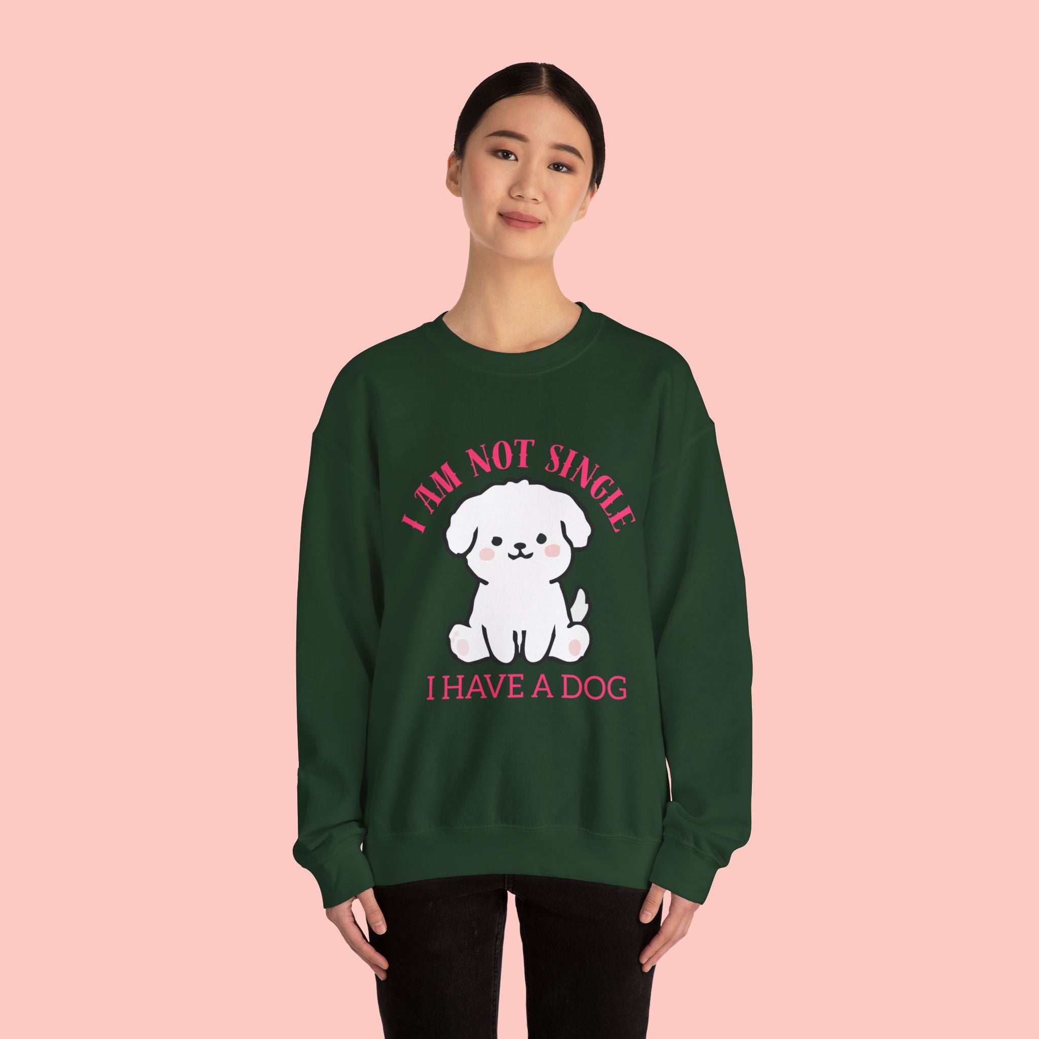 Dog Lover Crewneck Sweatshirt — “I Am Not Single I Have a Dog” Cute Puppy Pullover