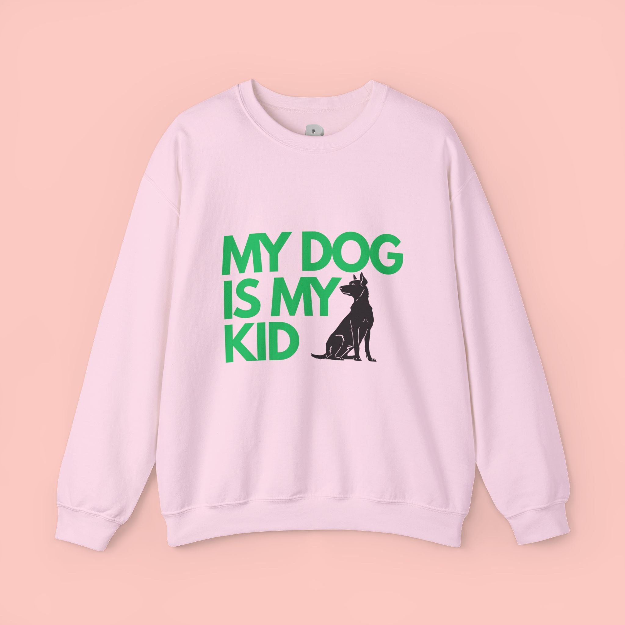 My Dog Is My Kid Sweatshirt — Funny Pet Parent Crewneck
