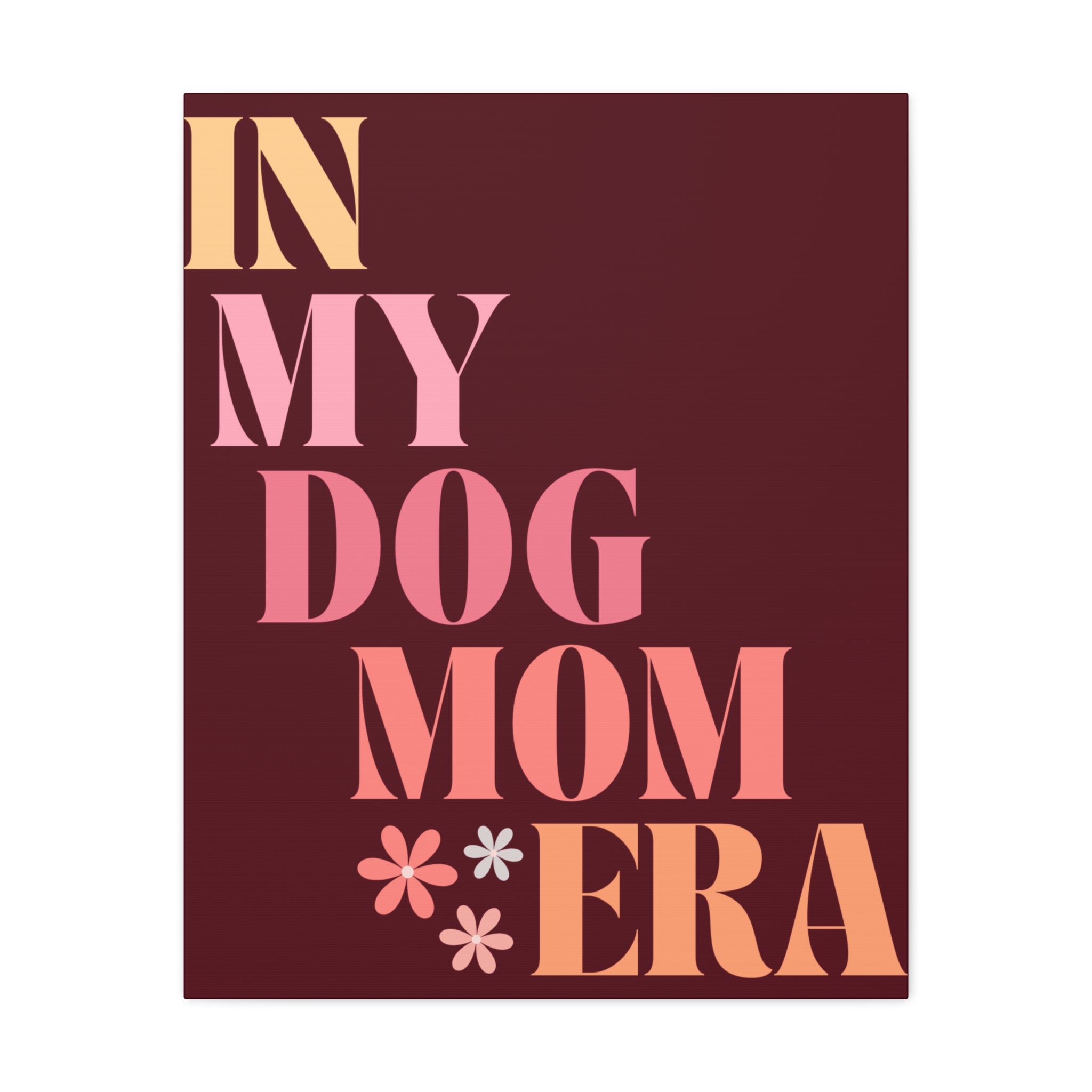 In My Dog Mom Era Matte Canvas Wall Art