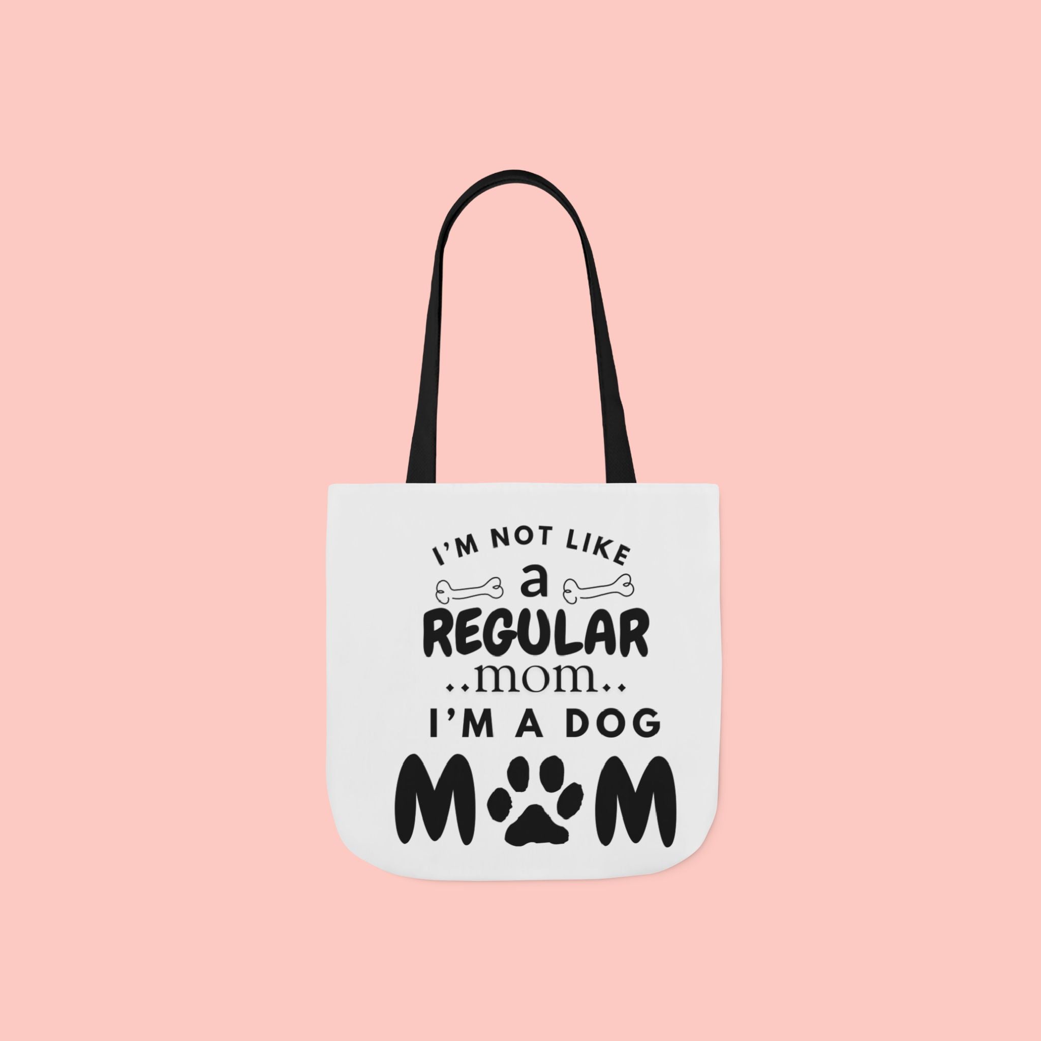 Dog Mom Canvas Tote Bag — “I’m Not Like a Regular Mom… I’m a Dog Mom”