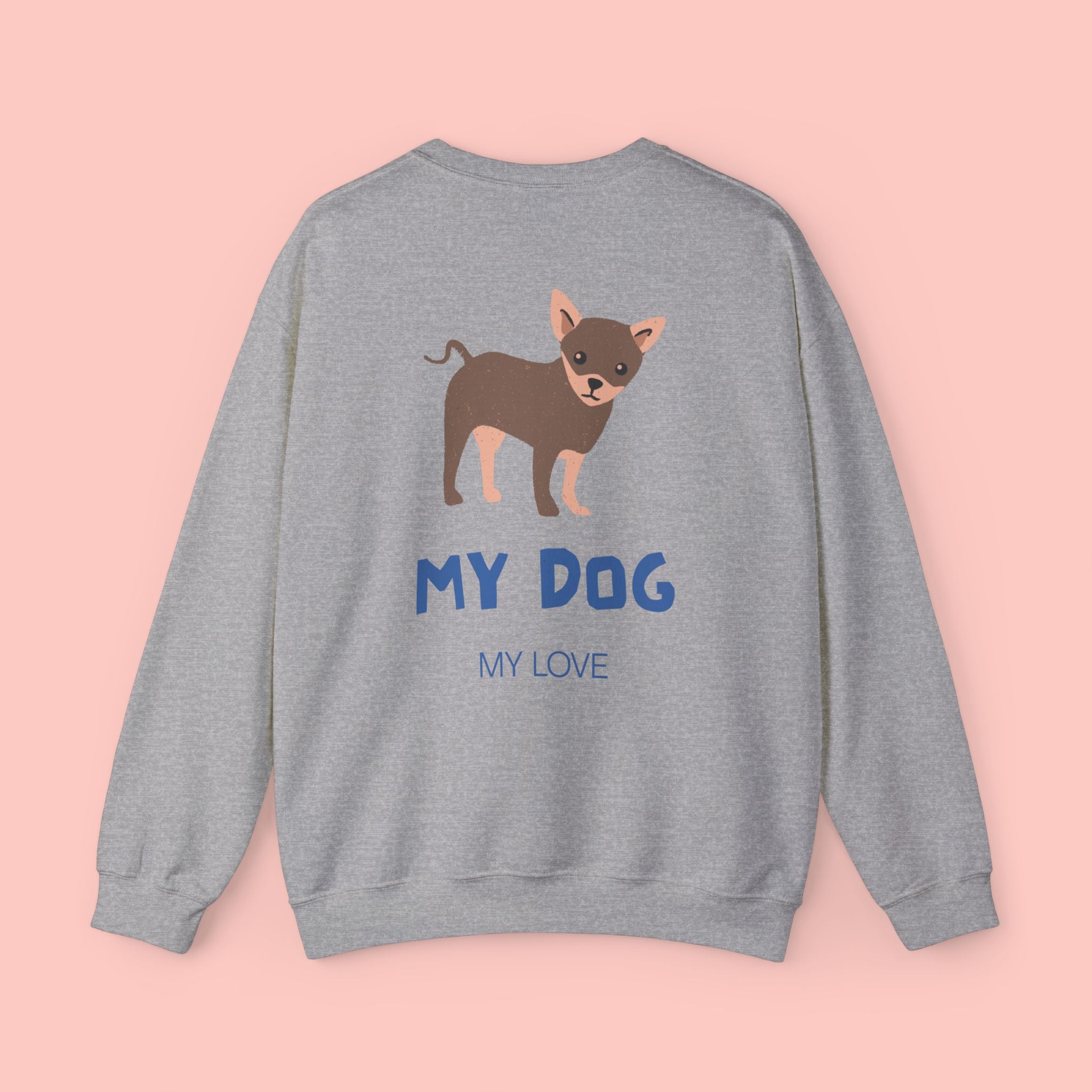Chihuahua 'My Dog, My Love' Crewneck Sweatshirt
