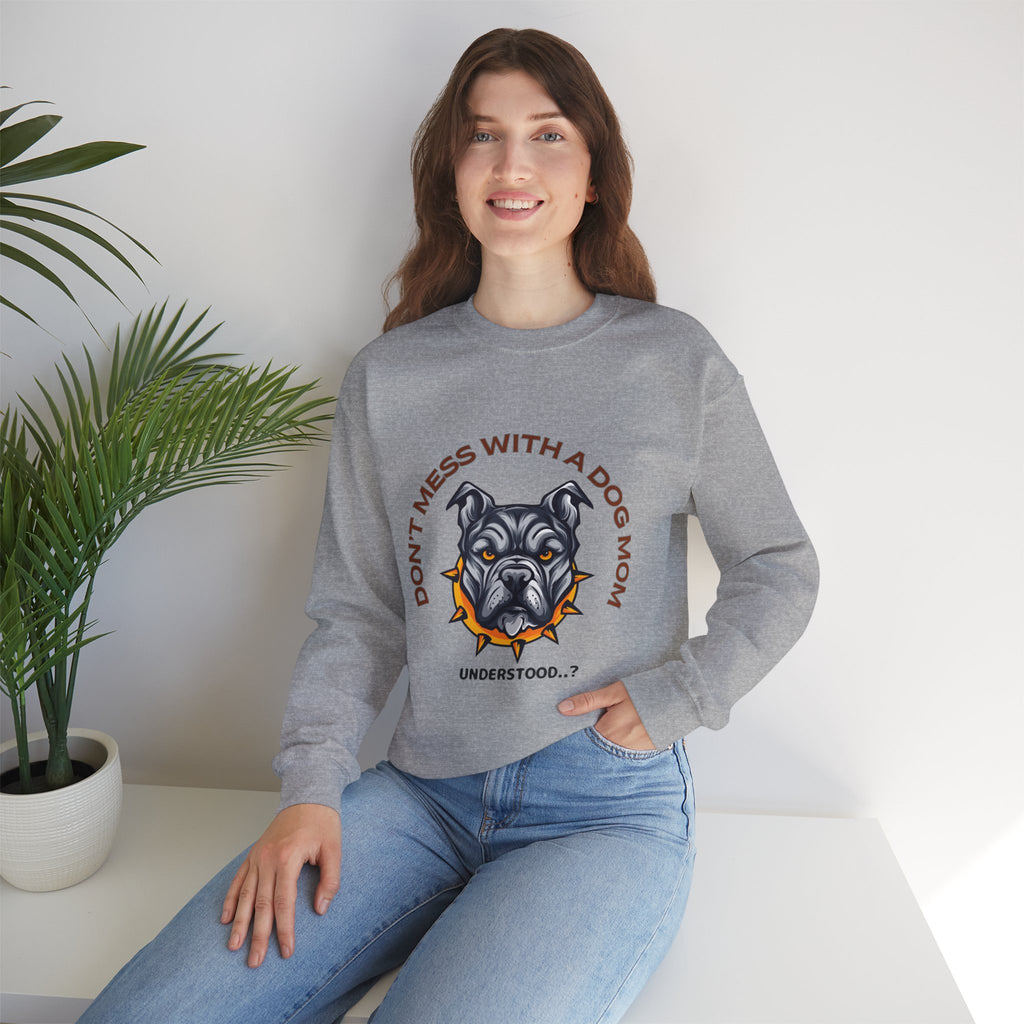Don’t Mess With a Dog Mom Crewneck Sweatshirt – Tough Pitbull Design