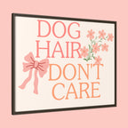 Dog Hair Don’t Care Framed Canvas Print