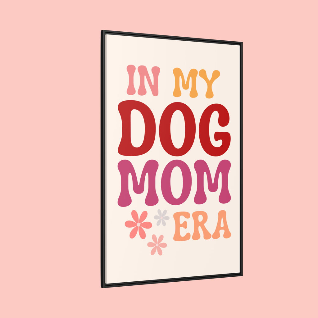 In My Dog Mom Era Framed Canvas Wall Art
