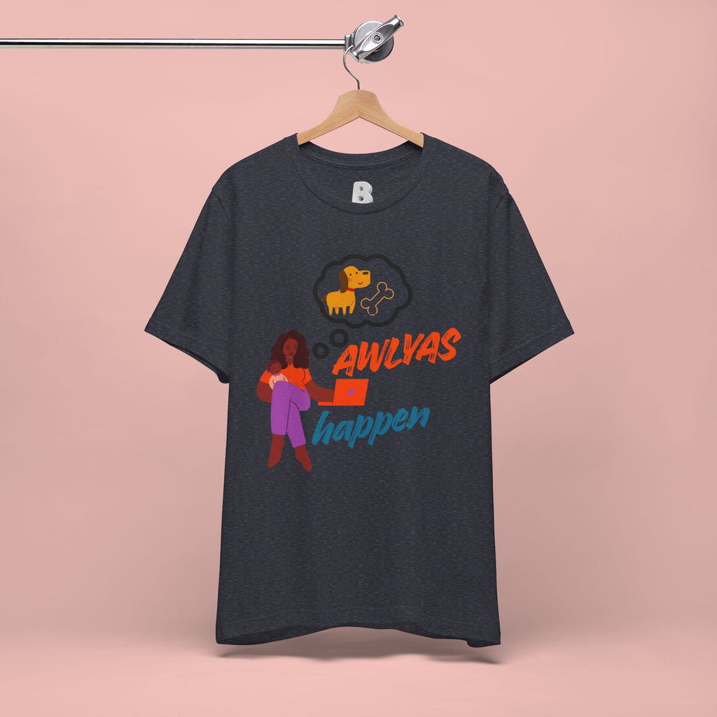 T‑Shirt — Always Happen Funny Dog Thought Bubble Graphic Tee