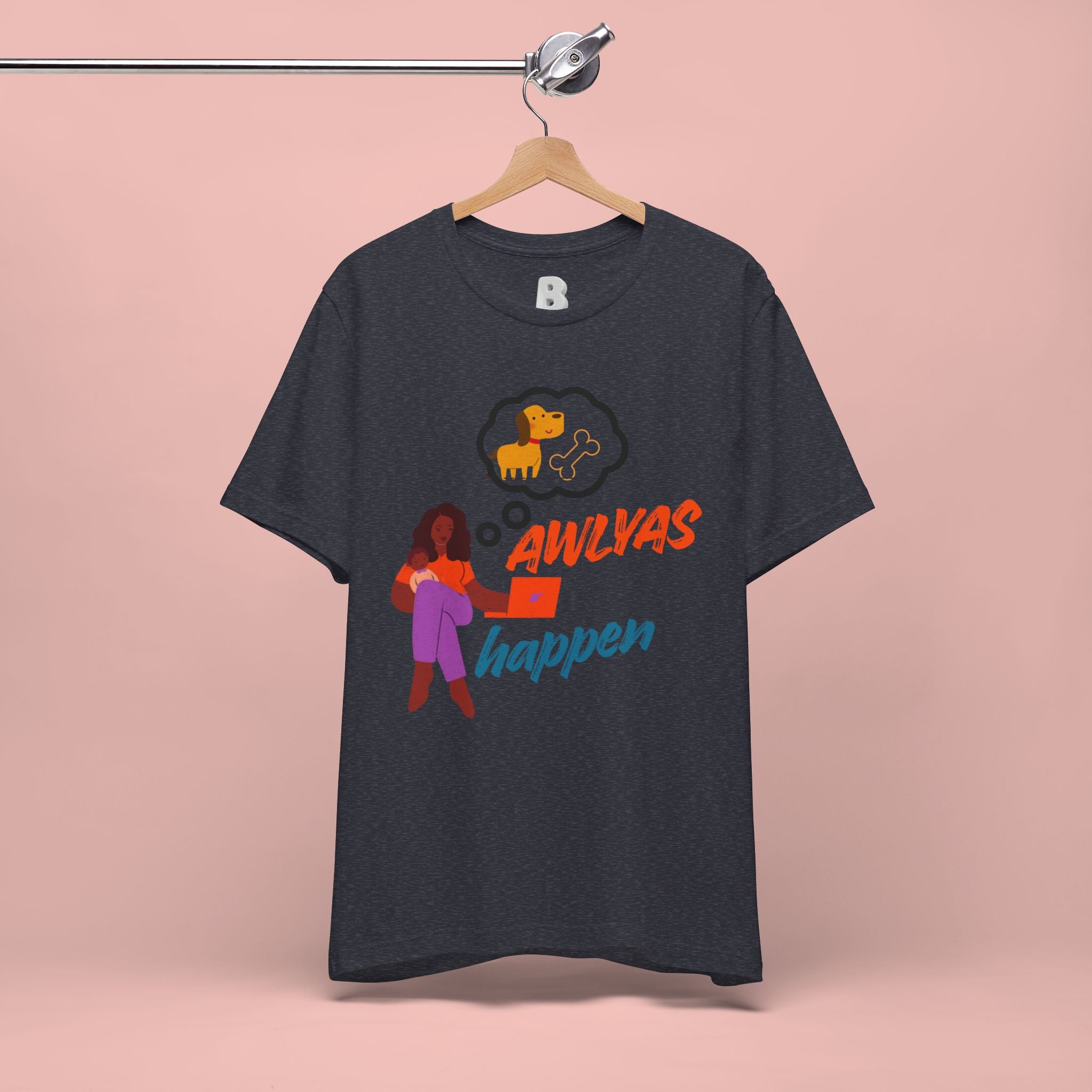 T‑Shirt — Always Happen Funny Dog Thought Bubble Graphic Tee