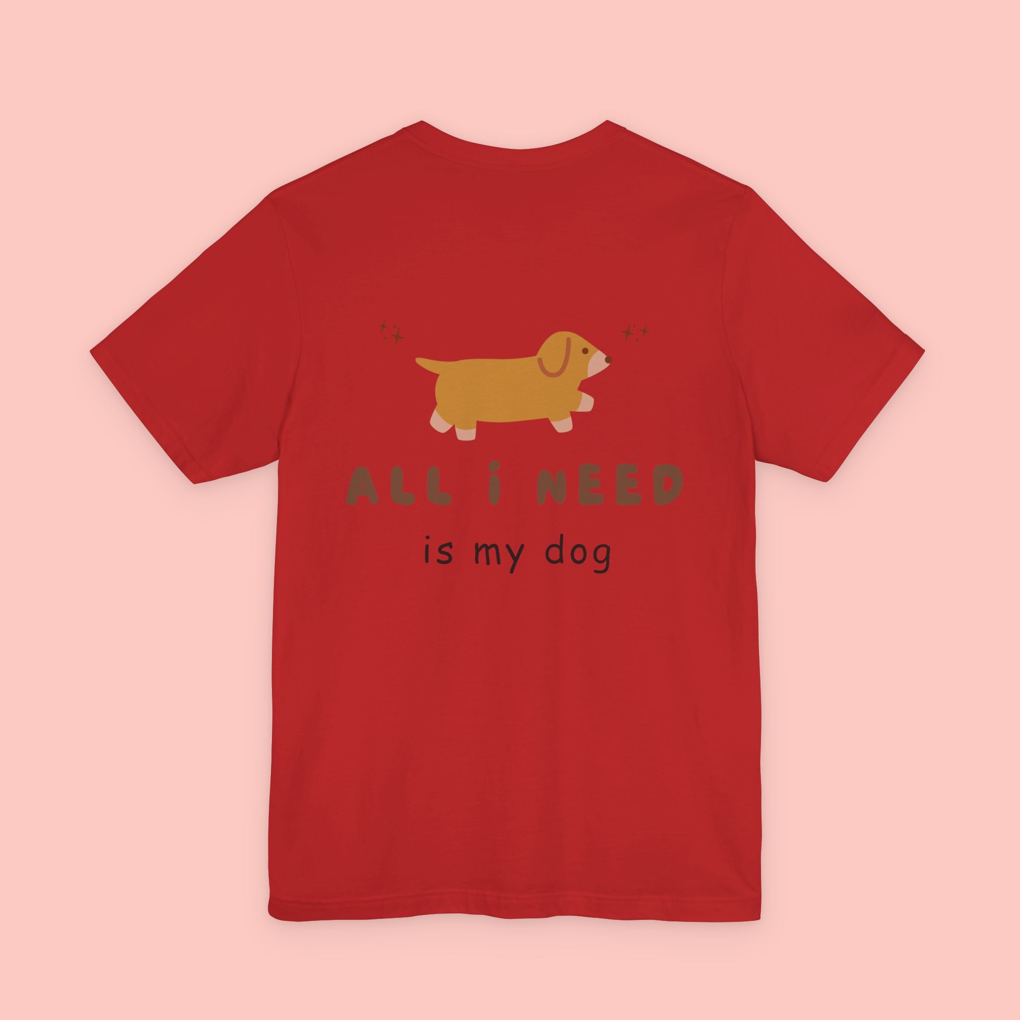 Dachshund 'All I Need Is My Dog' Tee