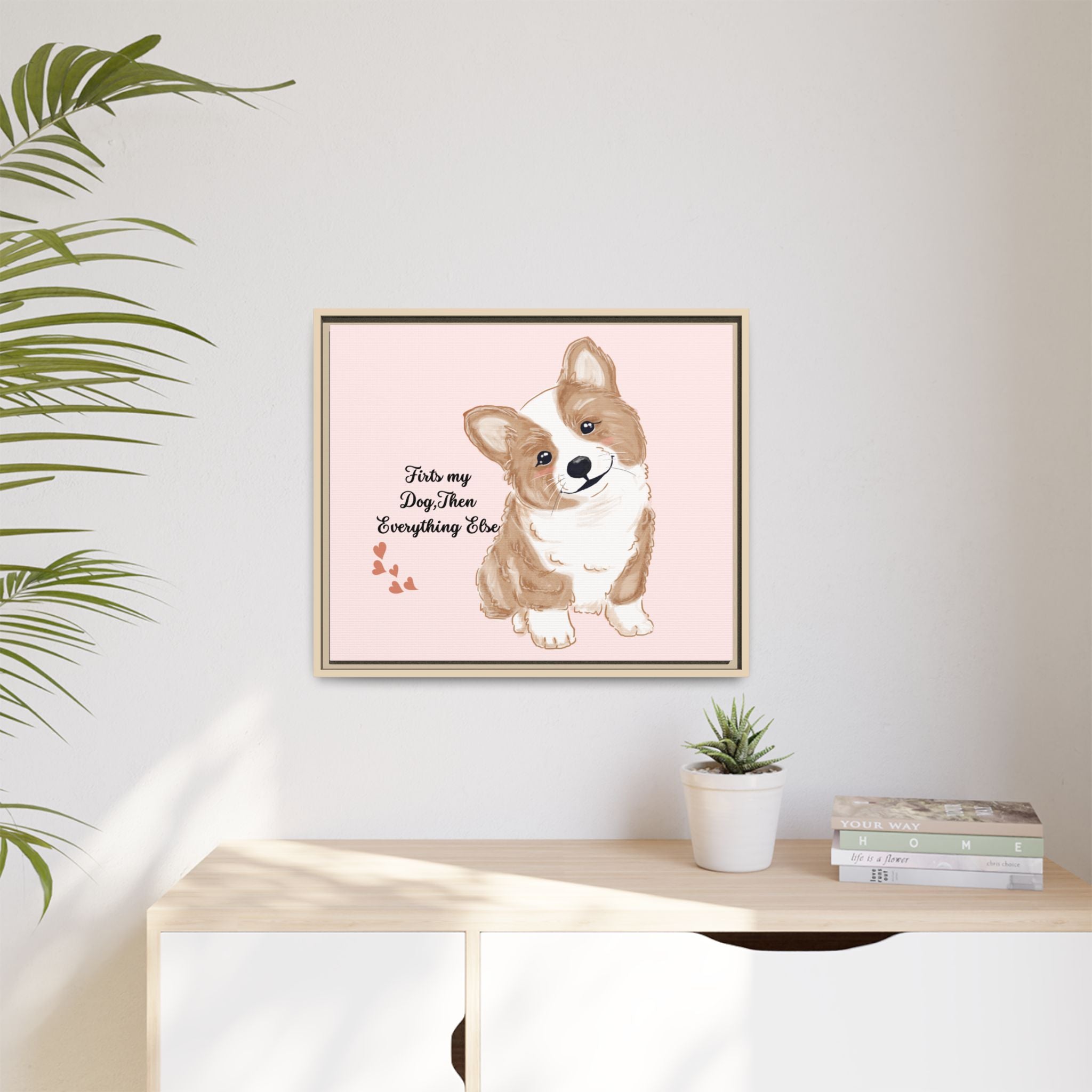Framed Canvas Print — "First My Dog, Then Everything Else" Corgi Wall Art