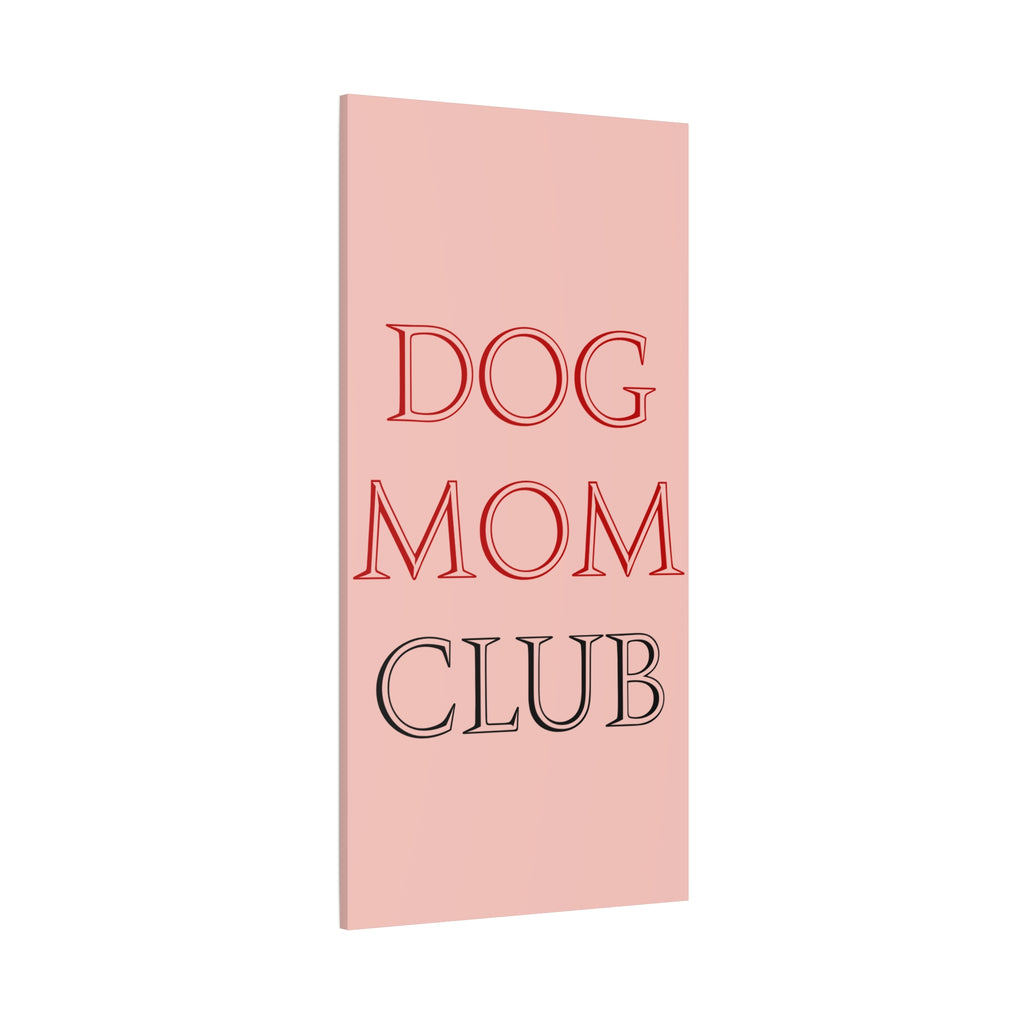 Dog Mom Club Canvas Wall Art — Pink Matte Stretched Canvas