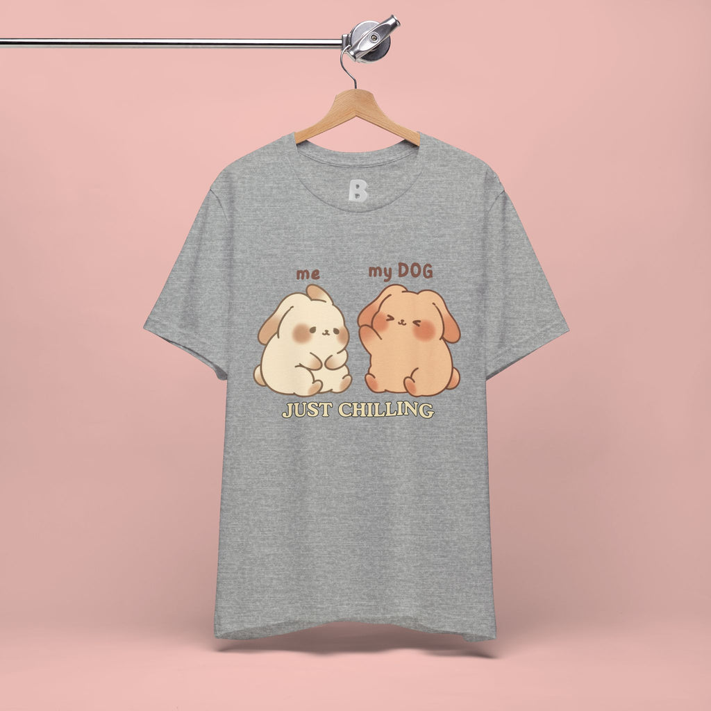 Just Chilling Dog T-Shirt — Cute Me & My Dog Matching Tee
